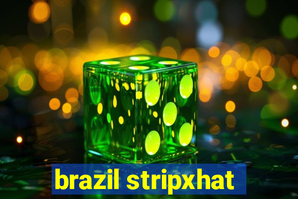 brazil stripxhat